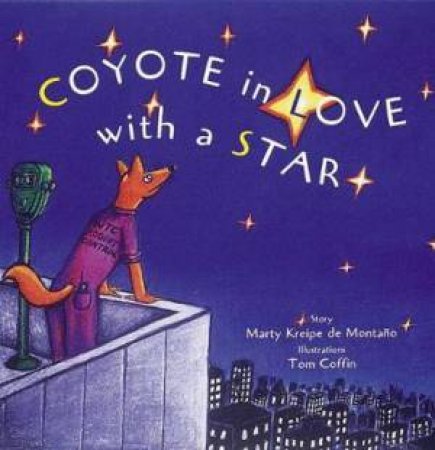 Coyote In Love With A Star by Marty Kreipe de Montano & Tom Coffin