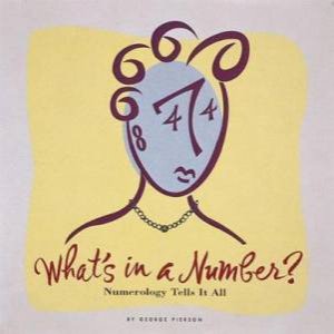 What's In A Number?: Numerology Tells It All by George Pierson