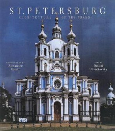 St Petersburg: Architecture Of The Tsars by Various