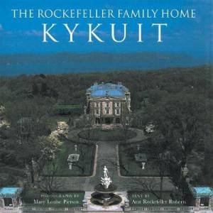 Rockefeller Family Home: Kykuit by Various