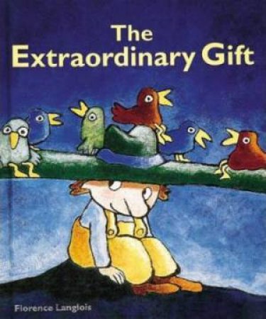 Extraordinary Gift by Florence Langlois