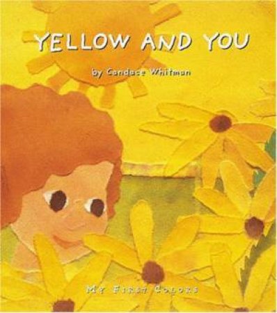 Yellow And You: My First Colors by Candace Whitman - 9780789203083