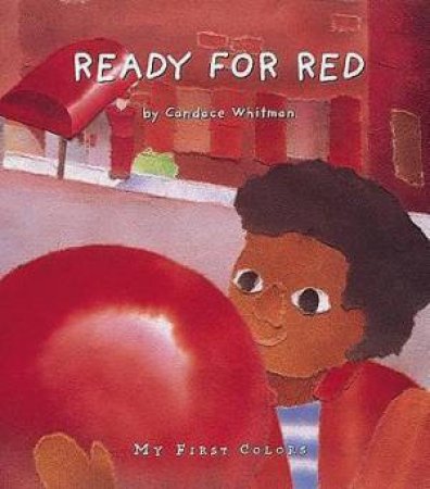 Ready For Red: My First Colors by Candace Whitman