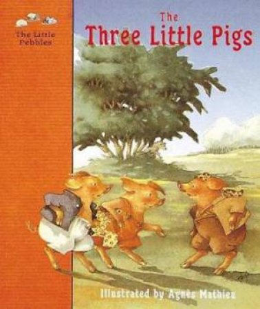 Three Little Pigs by Charles Perrault & Agnes Mathieu