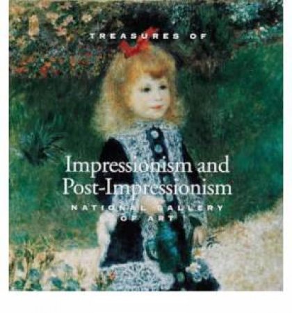 Treasures Of Impressionism And Post-Impressionism: National Gallery Of Art by Various