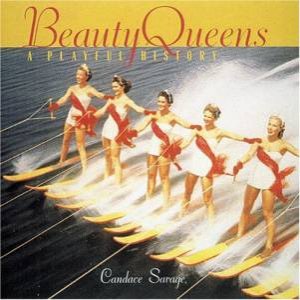 Beauty Queens: A Playful History by Candace Savage