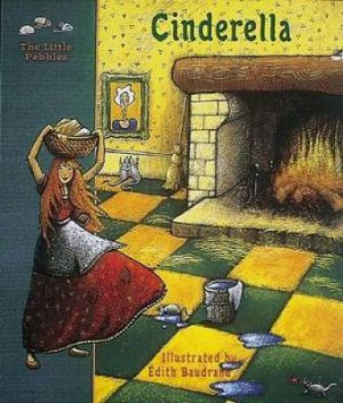 Cinderella: A Fairy Tale By Perrault by Edith Baudrand