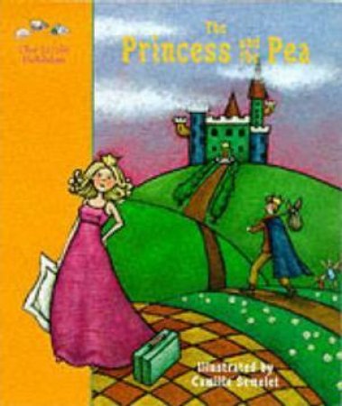 Princess And The Pea: A Fairy Tale By Hans Christian Andersen by Camille Semelet