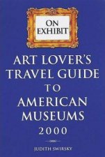 Art Lovers Travel Guide To American Museums