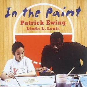 In The Paint by Patrick Aloysius Ewing & Linda L. Louis