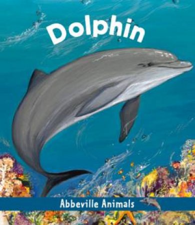 Dolphin: Abbeville Animals by Various