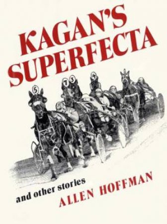 Kagan's Superfecta And Other Stories by Allen Hoffman