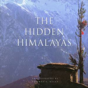 Hidden Himalayas by Thomas L. Kelly & V. Carroll Dunham