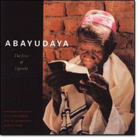 Abayudaya: The Jews Of Uganda - Book And CD Package by Richard Sobol