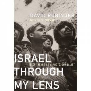 Israel Through My Lens: Sixty Years As A Photojournalist by Various