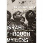 Israel Through My Lens Sixty Years As A Photojournalist