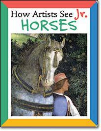 How Artists See Jr: Horses by Colleen Carroll