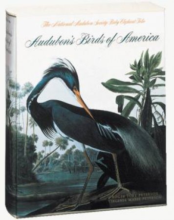 Audubon's Birds of America: The National Audubon Society by PETERSON ROGER AND VIRGINIA