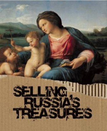 Selling Russia's Treasures by Natalya Semyonova & Nicolas V. Iljine