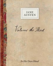 Volume The Third By Jane Austen In Her Own Hand