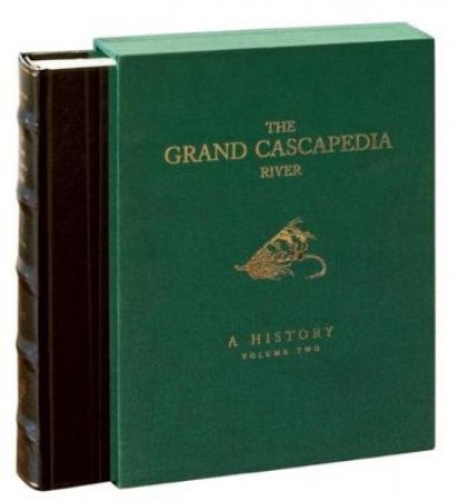 Grand Cascapedia River: A History: Volume 2 by Hoagy Carmichael