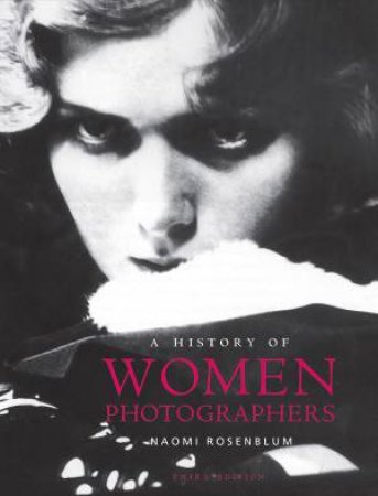 History Of Women Photographers by Naomi Rosenblum