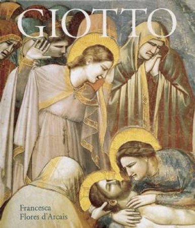 Giotto by Francesca Flores D'Arcais