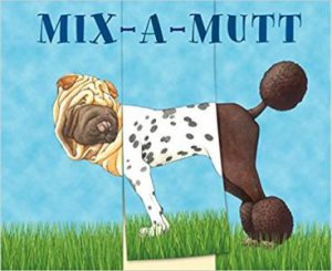 Mix-A-Mutt by Sara Ball