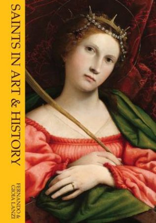 Saints In Art And History by Fernando Lanzi & Gioia Lanzi