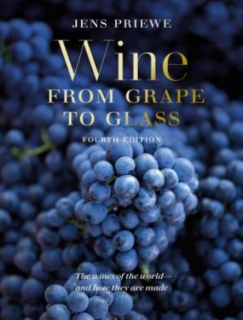 Wine From Grape To Glass by Jens Priewe