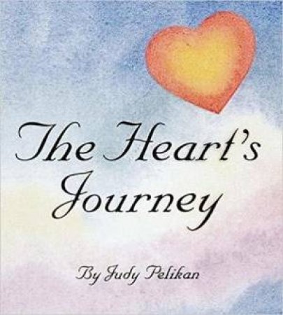 The Heart's Journey by Judy Pelikan