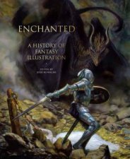 Enchanted A History Of Fantasy Illustration