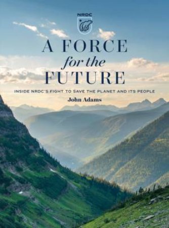 Force For The Future by John H. Adams