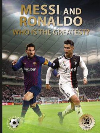 Messi And Ronaldo: Who Is The Greatest? by Illugi Joekulsson