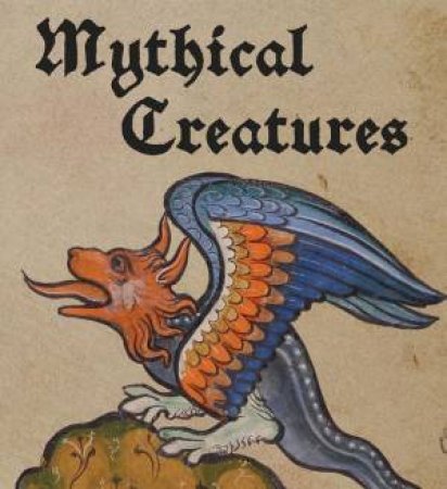 Mythical Creatures by LAUREN BUCCA