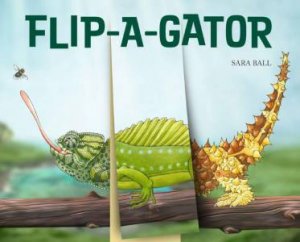 Flip-a-Gator by SARA BALL