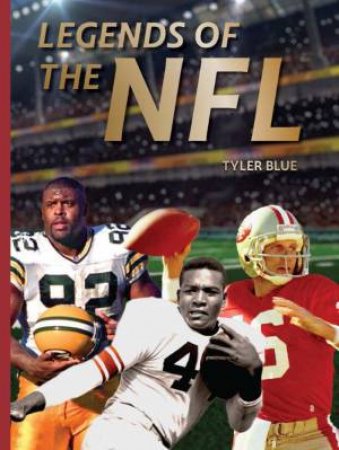 Legends of the NFL by TYLER BLUE