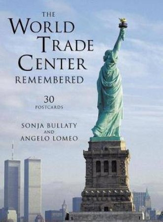 The World Trade Centre Remembered: Postcard Book by Sonja Bullaty & Angelo Lomeo