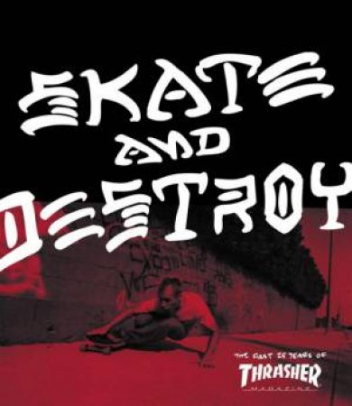 Thrasher: Skate And Destroy by High Speed Productions