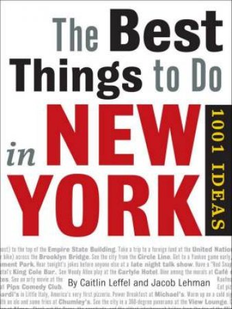 The Best Things to Do in New York by Caitlin Leffel & Jacob Lehman