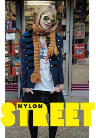 Street: The Nylon Book Of Global Style by Nylon Magazine