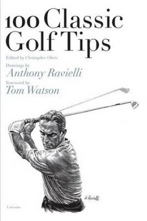 100 Classic Golf Tips by Christopher Obetz