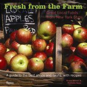 Fresh from the Farm: Great Local Foods from New York State by S Meisel & N Sann