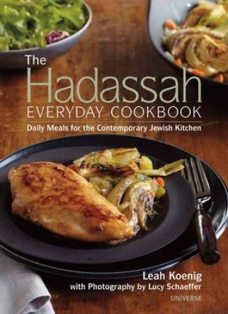 The Hadassah Everyday Cookbook by Leah Koenig