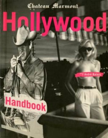 Hollywood Handbook by Andre Balazs