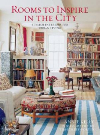 Rooms to Inspire in the City by Annie Kelly