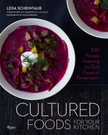 Cultured Foods for Your Kitchen by Leda Scheintaub