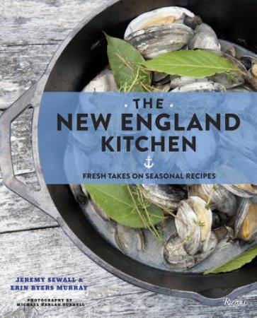 The New England Kitchen by Jeremy Sewall