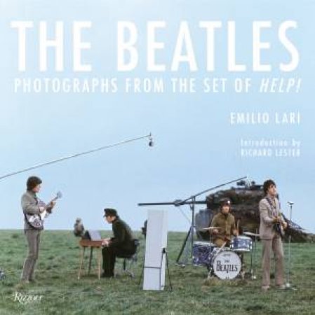 The Beatles: Photographs from the Set of Help! by Emilio Lari