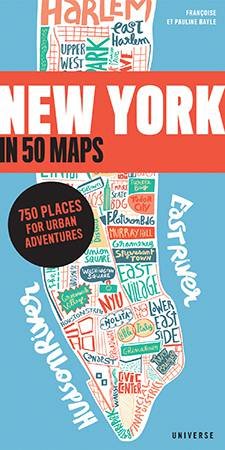 New York in 50 Maps by Gaspard Walter